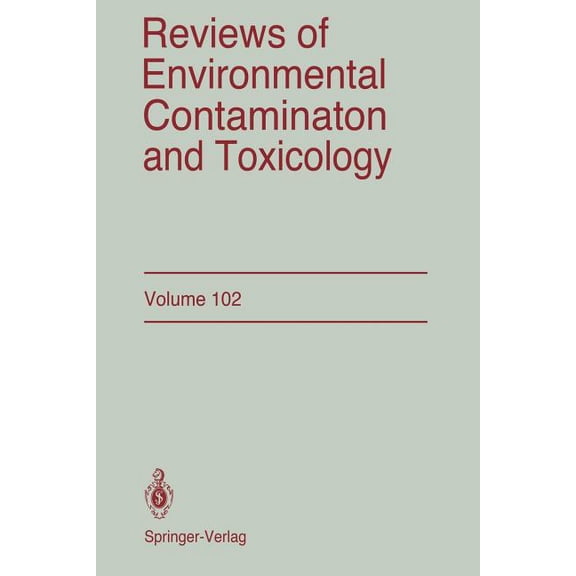 Reviews of Environmental Contamination a Reviews of Environmental Contamination and Toxicology: Continuation of Residue Reviews, Book 102, (Paperback)