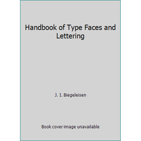 Pre-Owned Handbook of Type Faces and Lettering (Paperback) 0668054204 9780668054201