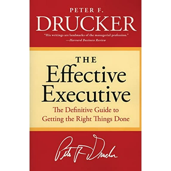 Pre-Owned The Effective Executive: The Definitive Guide to Getting the Right Things Done (Paperback) 0060833459 9780060833459