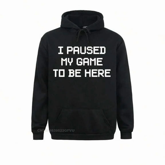 Men's I Paused My Game To Be Here Novelty Pullover Hoodie Men Harajuku Normal Pullover Hoodie Video Gamer Gaming Streetwear