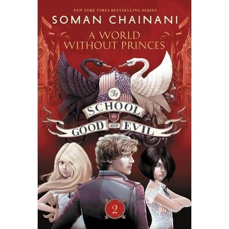 The School for Good and Evil #2: A World Without Princes (The Best Of Two Evils)