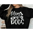 thumbnail image 4 of Mom of Dogs Sweatshirt, Dog Mama Sweatshirt, Dog Mom Gift, Dog Mom Sweatshirt, 4 of 9