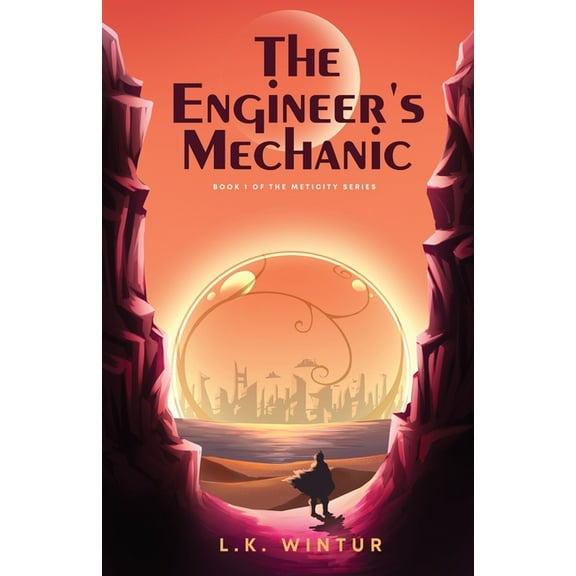 Meticity The Engineer's Mechanic, Book 1, (Paperback)