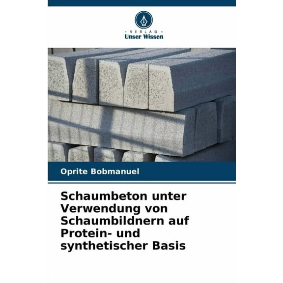 Schaumbeton unter Verwendung von Schaumbildnern auf Protein- und synthetischer Basis, (Paperback)
