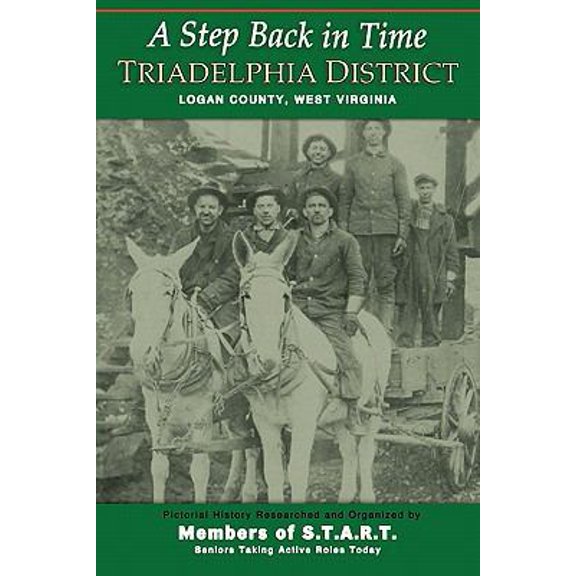 Pre-Owned A Step Back in Time; Triadelphia District, Logan County, WV (Paperback) 0982993730 9780982993736