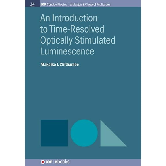 Iop Concise Physics: An Introduction to Time-Resolved Optically Stimulated Luminescence (Hardcover)