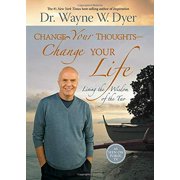 Change Your Thoughts - Change Your Life: Living the Wisdom of the Tao, Pre-Owned Hardcover 1401911846 9781401911843 Dr. Wayne W. Dyer
