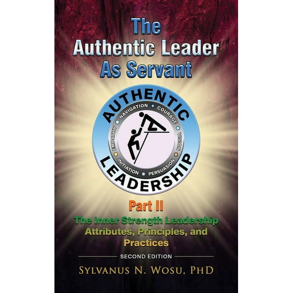 The Authentic Leader as Servant Part II (Hardcover)
