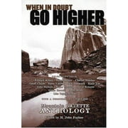 When in Doubt, Go Higher: A Mountain Gazette Anthology [Paperback - Used]