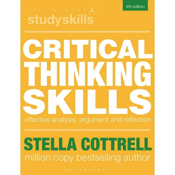 Bloomsbury Study Skills Critical Thinking Skills: Effective Analysis, Argument and Reflection, (Paperback)