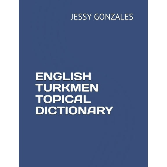 English Turkmen Topical Dictionary (Paperback)