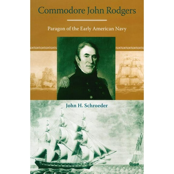 New Perspectives on Maritime History and Commodore John Rodgers: Paragon of the Early American Navy, (Hardcover)