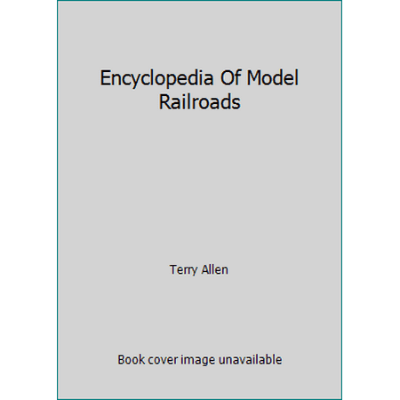 Encyclopedia Of Model Railroads [Hardcover - Used]