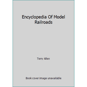 Encyclopedia Of Model Railroads [Hardcover - Used]