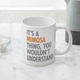 thumbnail image 4 of CafePress - Mimosa Thing - 20 Oz White Ceramic Mega Mug, 4 of 5
