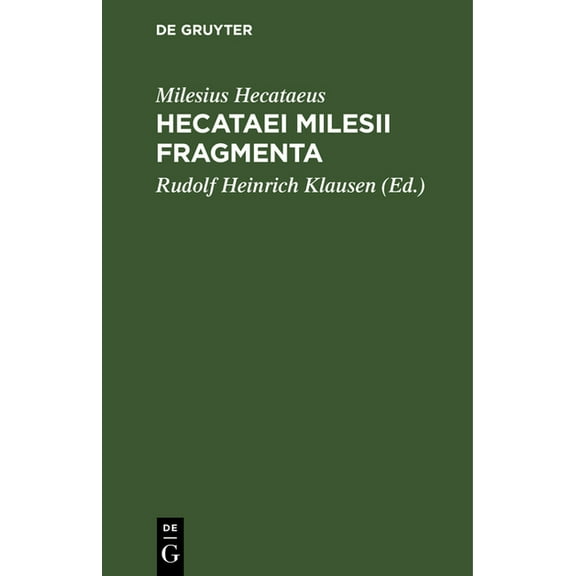 Hecataei Milesii Fragmenta: Scylacis Caryandensis Periplus, (Hardcover)