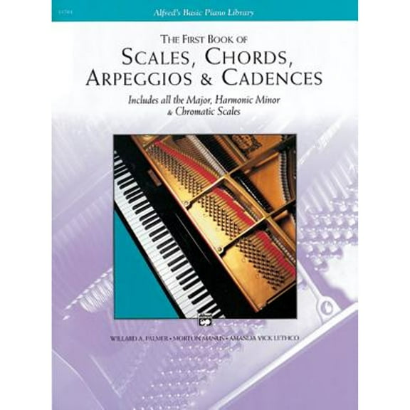 Pre-Owned The First Book of Scales, Chords, Arpeggios & Cadences: Includes All the Major, Harmonic Minor & Chromatic Scales (Alfred's Basic Piano Library) (Paperback) 0739012975 9780739012970