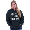 thumbnail image 3 of I'm Told I Like Hunting Funny Babies Hoodie Sweatshirt Women Men Brisco Brands X, 3 of 6