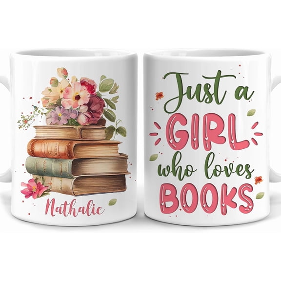 Personalized Gifts Book Lover - Just A Girl Who Loves Books Custom Name Ceramic Coffee Mug Cup 11oz - Reading Book Lovers Gifts For Women, Girl Daughter On Birthday, Christmas