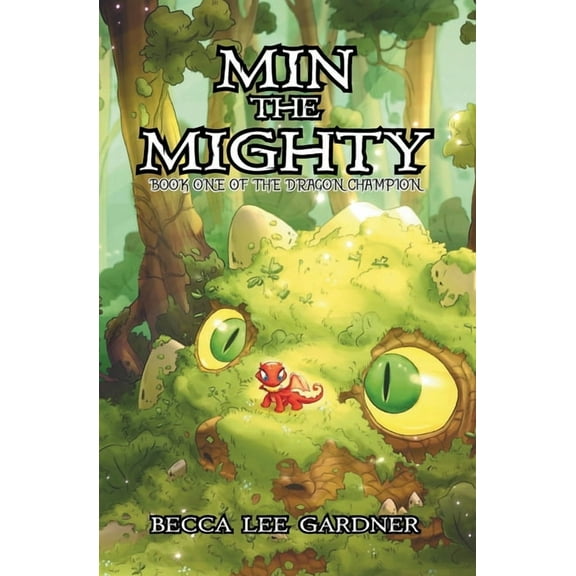 Min the Mighty: Book One of the Dragon Champion, (Paperback)