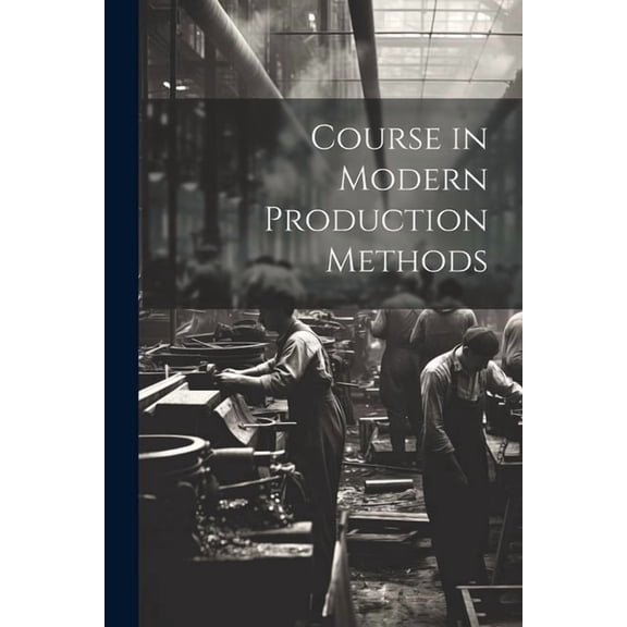 Course in Modern Production Methods (Paperback)