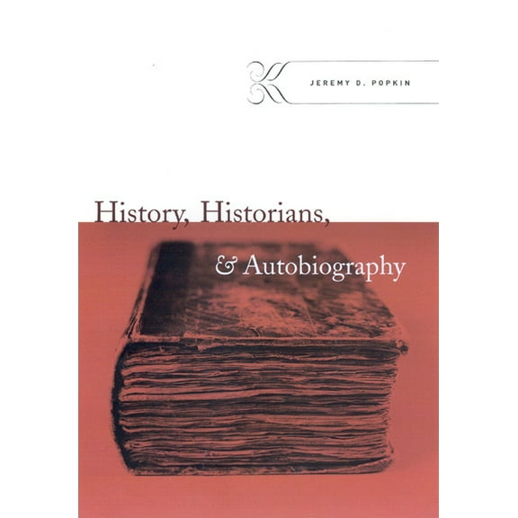 History, Historians, and Autobiography (Hardcover)