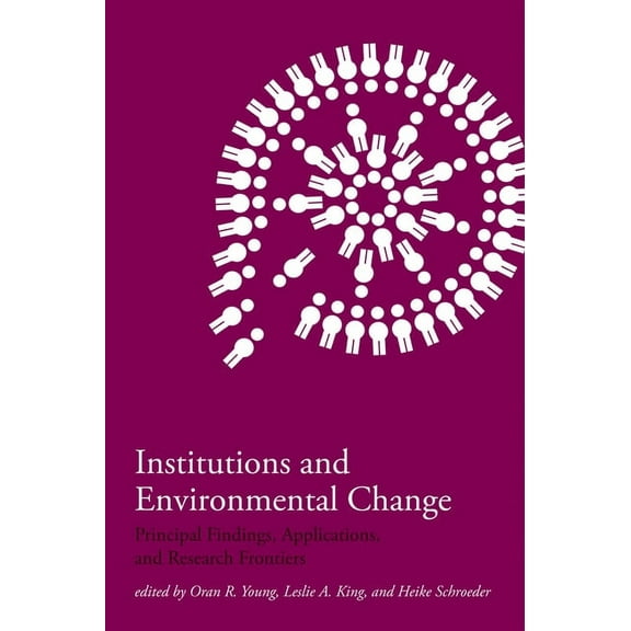 Institutions and Environmental Change: Principal Findings, Applications, and Research Frontiers, (Paperback)