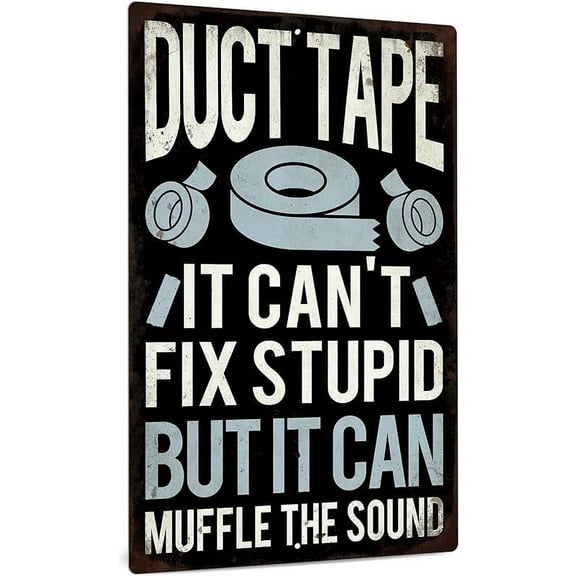 Putuo Decor Funny Sarcastic Metal Sign, Man Cave Bar Decor, Duct Tape It Can't Fix Stupid But It Can Muffle the Sound, 12x8 Inches