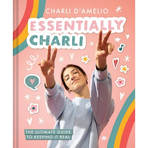 Pre-Owned Essentially Charli: The Ultimate Guide to Keeping It Real (Hardcover) 1419752324 9781419752322