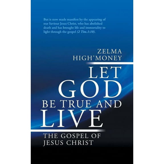 Let God Be True and Live : The Gospel of Jesus Christ
