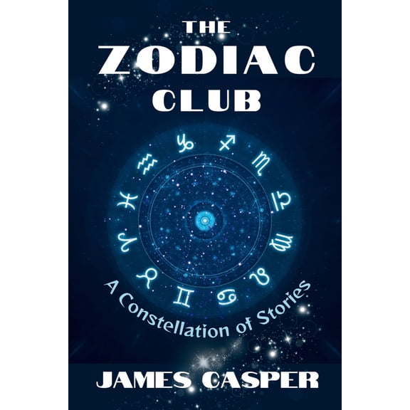 Pre-Owned The Zodiac Club: A Constellation of Stories (Paperback) 195768805X 9781957688053