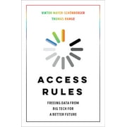 Access Rules : Freeing Data from Big Tech for a Better Future (Edition 1) (Hardcover)