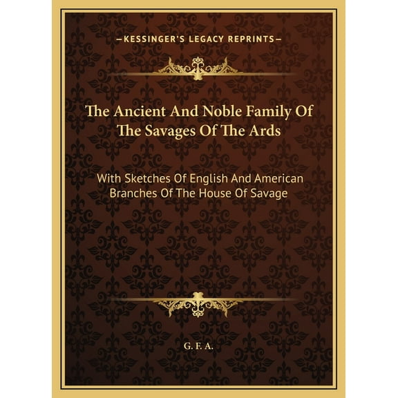 The Ancient And Noble Family Of The Savages Of The Ards (Hardcover)