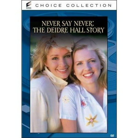 Never Say Never: The Deidre Hall Story