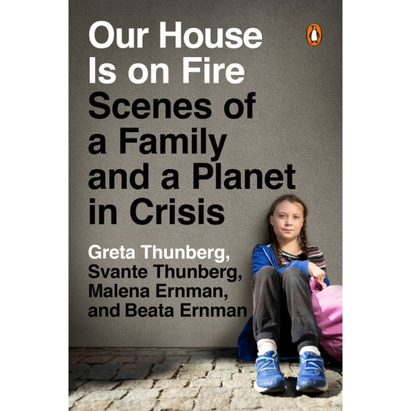 Our House Is on Fire: Scenes of a Family and a Planet in Crisis, (Paperback)