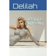 Designs By Kelly (Paperback)