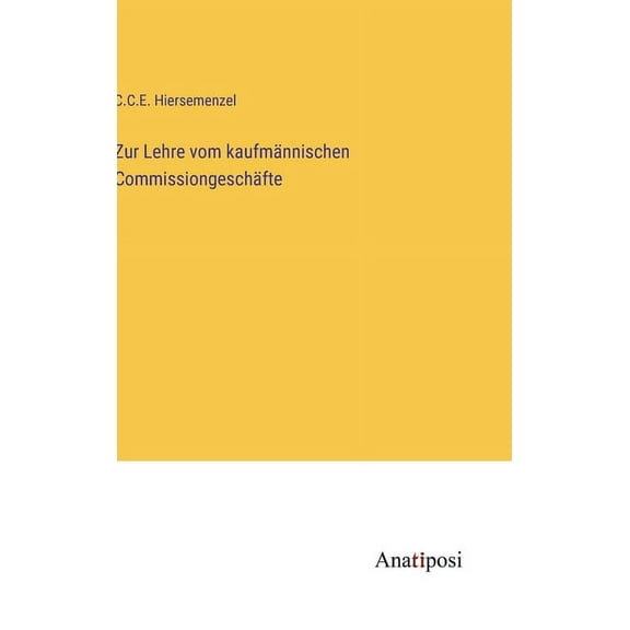 Zur Lehre vom kaufmännischen Commissiongeschäfte (Hardcover)