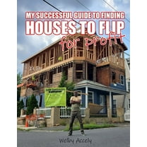 My Successful Guide to Finding Houses to Flip for Profit... (Paperback)