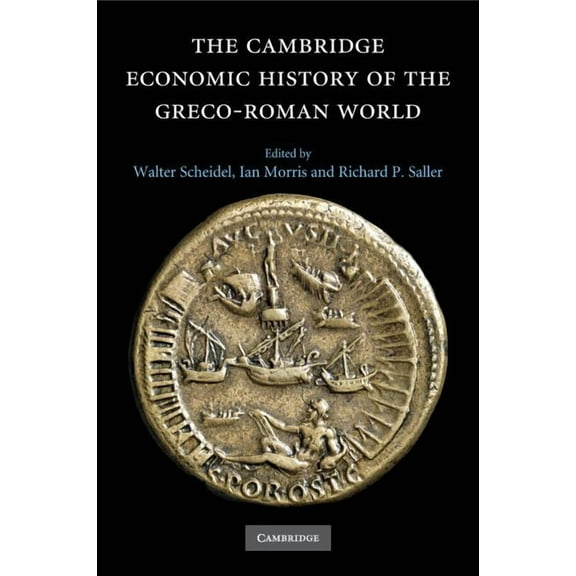 The Cambridge Economic History of the Greco-Roman World, (Paperback)