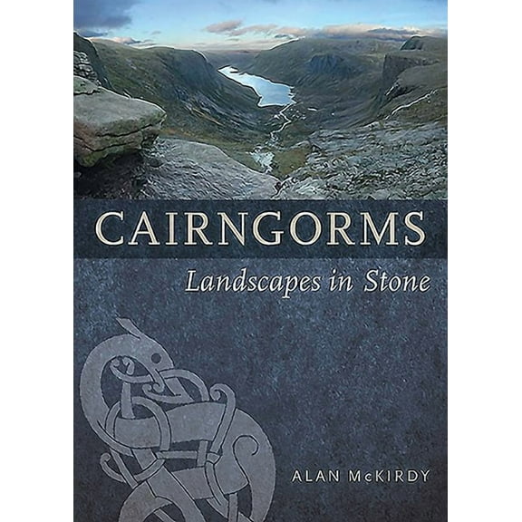 Cairngorms : Landscapes in Stone