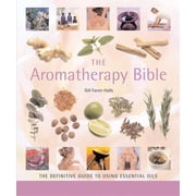 Mind Body Spirit Bibles The Aromatherapy Bible: The Definitive Guide to Using Essential Oils, Book 3, (Paperback)