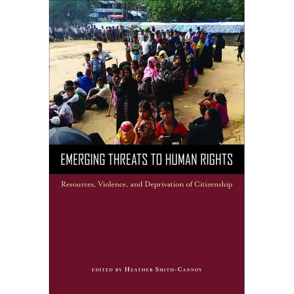Emerging Threats to Human Rights : Resources, Violence, and Deprivation of Citizenship (Hardcover)