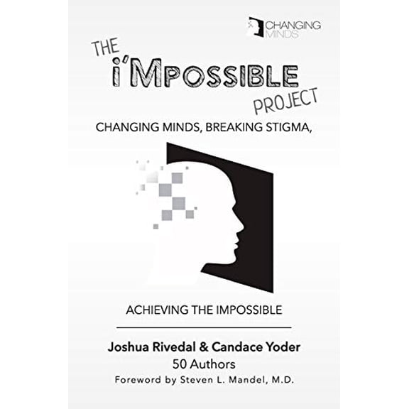 Pre-Owned The i'Mpossible Project: Volume 2: Changing Minds, Breaking Stigma, Achieving the Impossible, 9780986096433, 0986096431, Paperback, Mental Health Edition edition