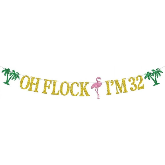 Oh Flock I'm 32 Banner, Glitter Happy 32nd Birthday Anniversary Party Decorations, Pineapple Party Decor, Hawaiian Luau Tropical Aloha 32 Theme Party Photo Props