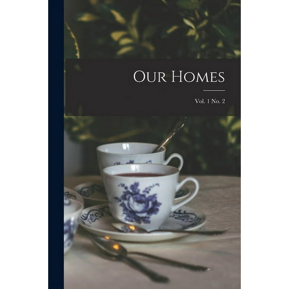 Our Homes; Vol. 1 no. 2 (Paperback)