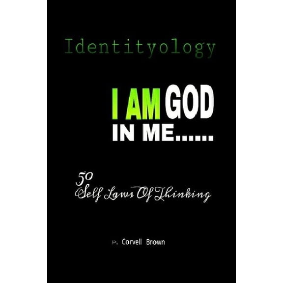 Identityology - I Am God In Me: 50 Self Laws of Thinking, (Paperback)