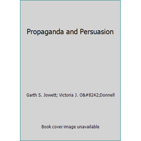 Propaganda and Persuasion [Paperback - Used]