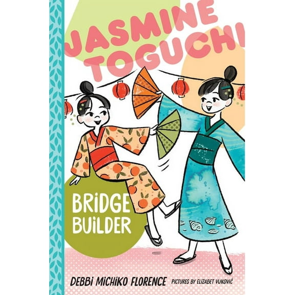 Jasmine Toguchi Jasmine Toguchi, Bridge Builder, Book 7, (Paperback)