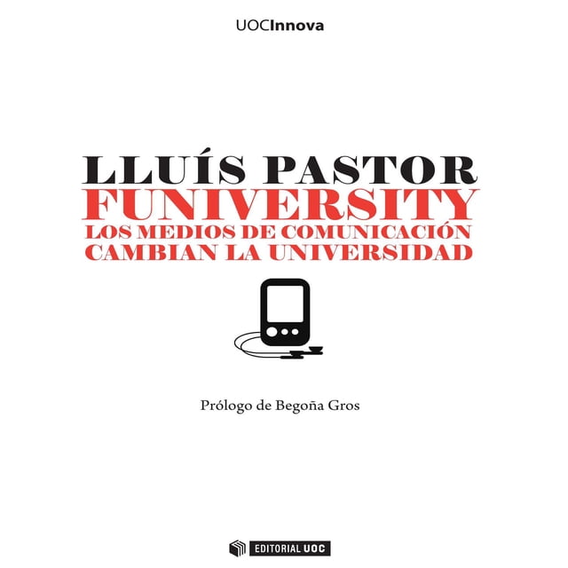 Funiversity. Los Medios De Comunicacioncambian La Universid Uoc 9788497881128