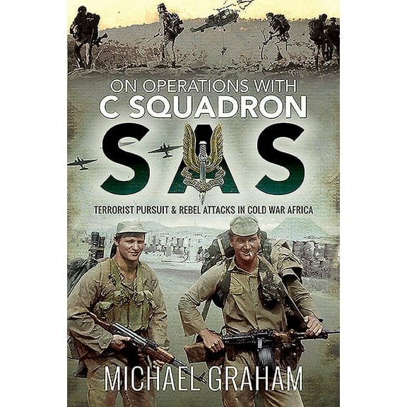 On Operations with C Squadron SAS: Terrorist Pursuit and Rebel Attacks in Cold War Africa (Hardcover)